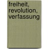 Freiheit, Revolution, Verfassung door Marquis de Condorcet