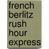 French Berlitz Rush Hour Express