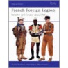 French Foreign Legion Since 1945 door Martin Windrow