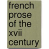 French Prose Of The Xvii Century door Frederick Morris Warren