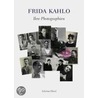 Frida Kahlo - Ihre Photographien door Monasterio
