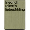 Friedrich Rckert's Liebesfrhling door Friedrich Rückert