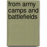 From Army Camps And Battlefields door Gustav Stearns