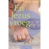 En Jezus vroeg... door C. Gempf