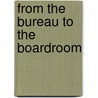 From The Bureau To The Boardroom door Dan Carrison