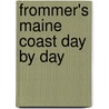 Frommer's Maine Coast Day By Day door Paul Karr