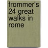 Frommer's 24 Great Walks in Rome by British Automobile Association