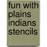 Fun With Plains Indians Stencils