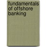 Fundamentals Of Offshore Banking door Walter Tyndale