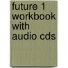 Future 1 Workbook With Audio Cds by Margot F. Gramer