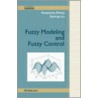Fuzzy Modeling And Fuzzy Control door Huaguang Zhang