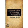 Gaieties And Gravities, Volume I door Horace Smith