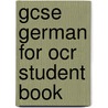 Gcse German For Ocr Student Book door Morag McCrorie