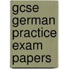 Gcse German Practice Exam Papers door Onbekend