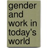 Gender And Work In Today's World door Nancy Sacks