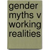 Gender Myths V Working Realities door Theresa M. Beiner