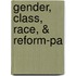 Gender, Class, Race, & Reform-Pa