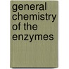 General Chemistry Of The Enzymes door Thomas H. Pope