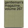 Gentleman's Magazine, Volume 267 by Unknown