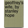 Geoffrey's Wife, by Stanley Hope door Joseph Sydney W. Hodges