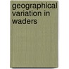 Geographical Variation in Waders door Meinte Engelmoer