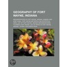 Geography of Fort Wayne, Indiana door Books Llc