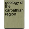 Geology Of The Carpathian Region door G.Z. Foldvary