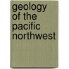 Geology of the Pacific Northwest door William N. Orr