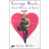 George Bush, Dark Prince of Love