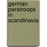 German Paratroops In Scandinavia door Oscar Gonzalez