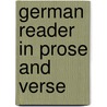 German Reader in Prose and Verse door William Dwight Whitney