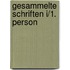 Gesammelte Schriften I/1. Person