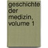 Geschichte Der Medizin, Volume 1