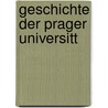 Geschichte Der Prager Universitt door Vï¿½Clav Vladivoj Tomek