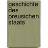 Geschichte Des Preusichen Staats door Felix Eberty