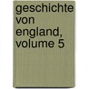 Geschichte Von England, Volume 5 door Johann Martin Lappenberg