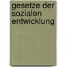 Gesetze Der Sozialen Entwicklung door Theodor Hertzka