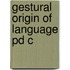 Gestural Origin Of Language Pd C