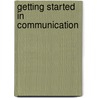 Getting Started in Communication door Purba Dutta