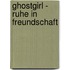 Ghostgirl - Ruhe in Freundschaft