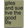 Giles And Sue Live The Good Life door Giles Coren