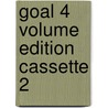 Goal 4 Volume Edition Cassette 2 by Unknown