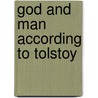 God and Man According to Tolstoy by Alexander Boot