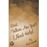 God, Where Are You? I Need Help! door Reid Luszeck