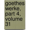 Goethes Werke, Part 4, Volume 31 by Wilhelm Scherer