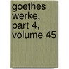 Goethes Werke, Part 4, Volume 45 by Herman Friedrich Grimm