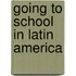 Going To School In Latin America