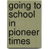 Going to School in Pioneer Times