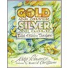Gold and Silver, Silver and Gold by Alvin Schwartz