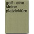 Golf - eine kleine Platzlektüre